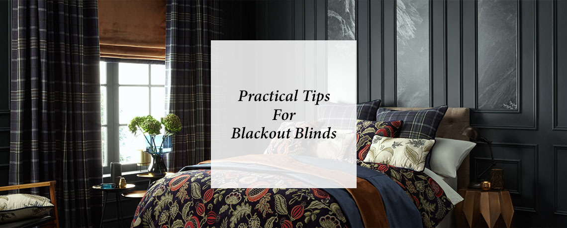 Measuring, Fitting and Maintenance Tips for Blackout blinds