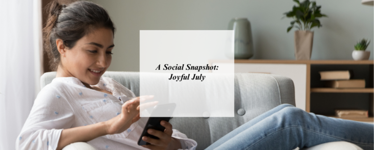A Social Snapshot: A Joyful July thumbnail
