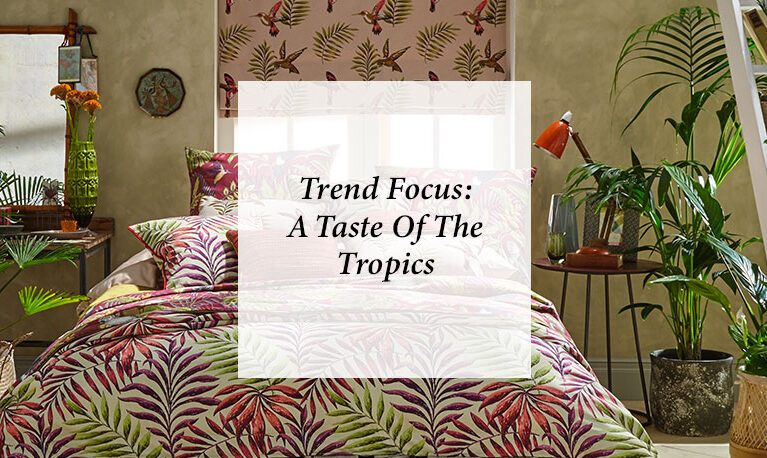 Trend Focus: A Taste of the Tropics