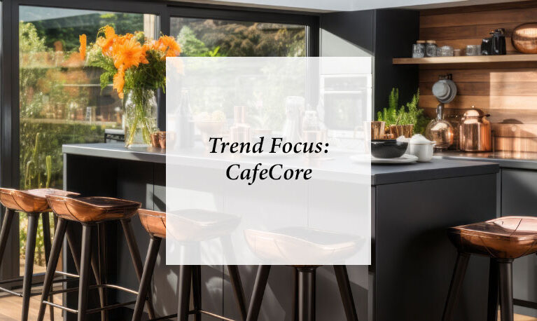 Trend Focus: CafeCore