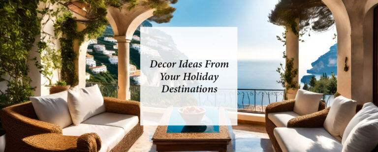 Decor Ideas From Your Holiday Destinations thumbnail