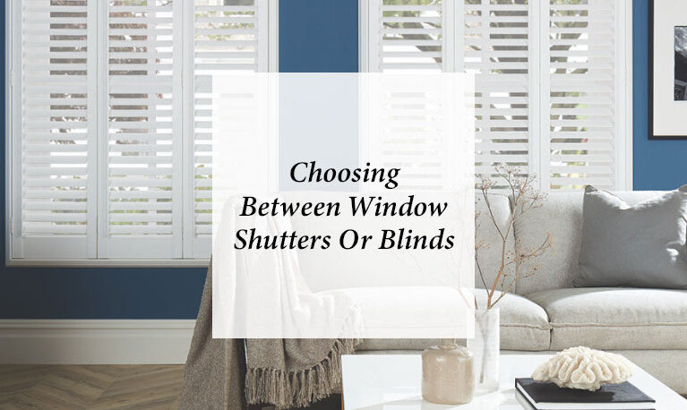 Choosing Between Shutters or Blinds