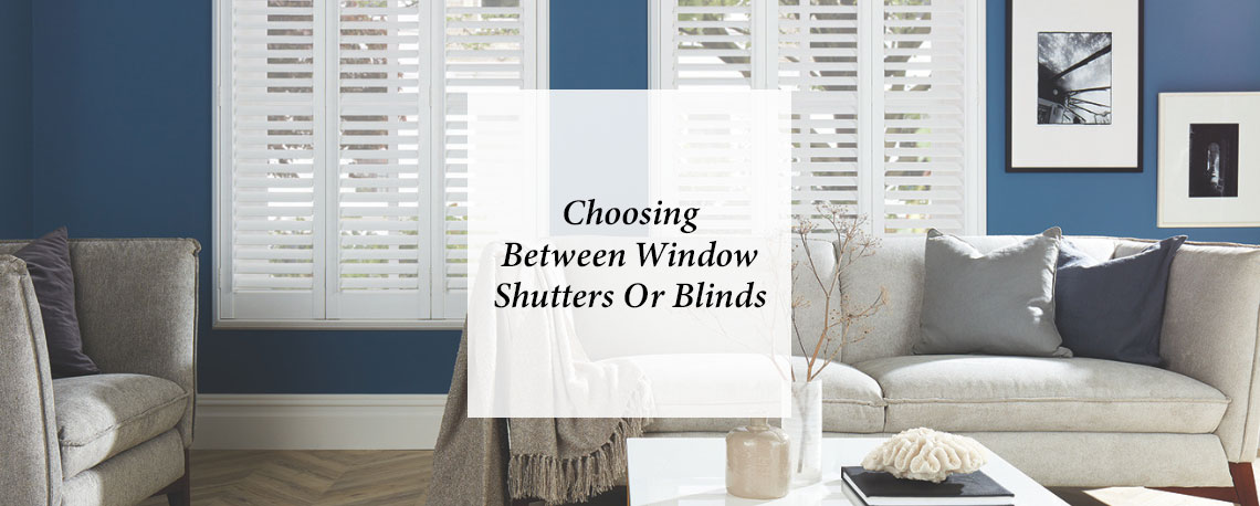 Choosing Between Shutters or Blinds